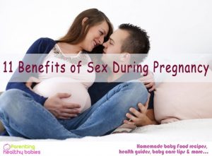 11 Surprising Benefits of Sex/Sperm During Pregnancy