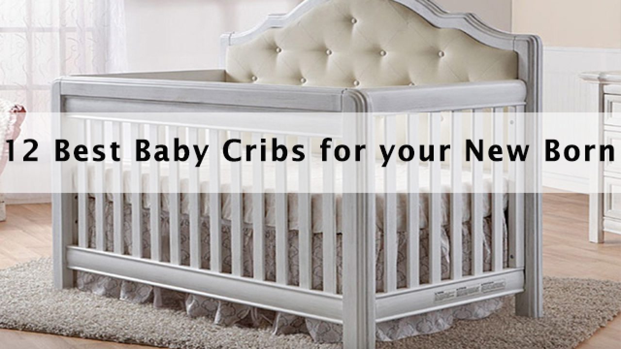 12 Best Baby Cribs For Your New Born