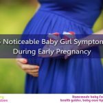 15 Noticeable Baby Girl Symptoms During Early Pregnancy