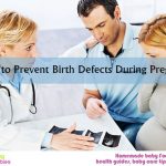 7 Tips to Prevent Birth Defects During Pregnancy