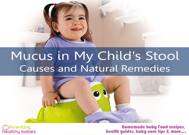 Mucus in My Child's Stool: Causes and Natural Remedies