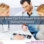 11 Must Know Tips To Prevent Birth Defects During Pregnancy