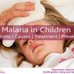 Malaria in Children – Symptoms, Causes, Treatment and Prevention