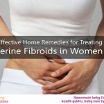 11 Effective Home Remedies for Treating Uterine Fibroids in Women