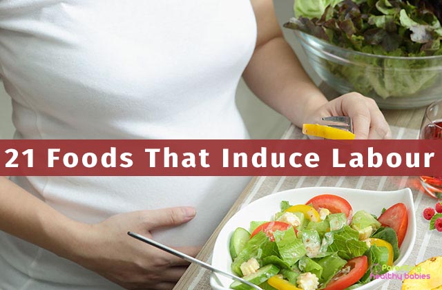 21 Foods That Induce Labour 