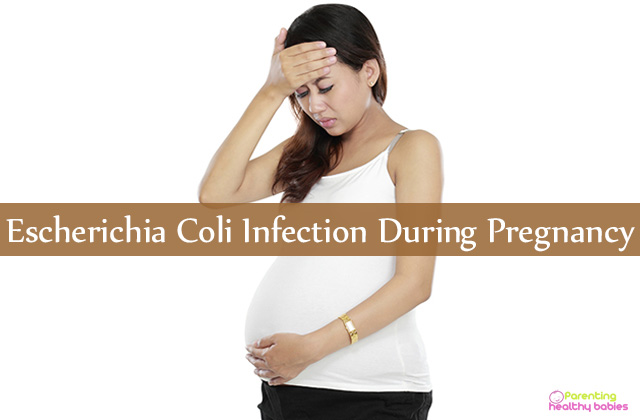 Escherichia Coli Infection During Pregnancy