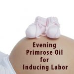 Evening primrose oil for inducing labor