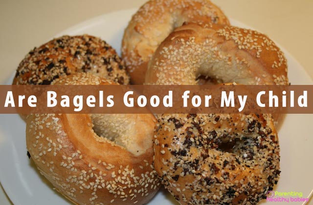 Are Bagels Good for My Child