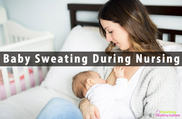 Baby Sweating During Nursing