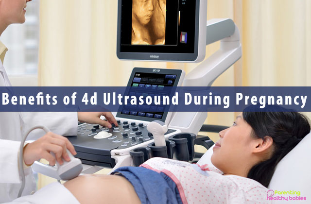 Benefits of 4d Ultrasound During Pregnancy