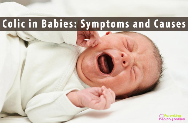 Colic in Babies: Symptoms and Causes