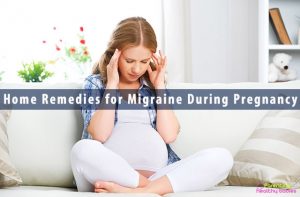 21 Effective Home Remedies for Migraine Headache During Pregnancy