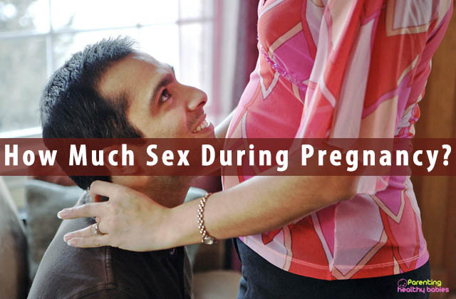 How much sex during pregnancy