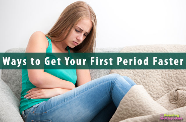 Ways to Get Your First Period Faster
