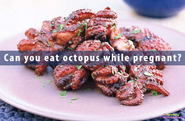 Can you eat octopus while pregnant?