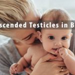 Undescended Testicles in Babies