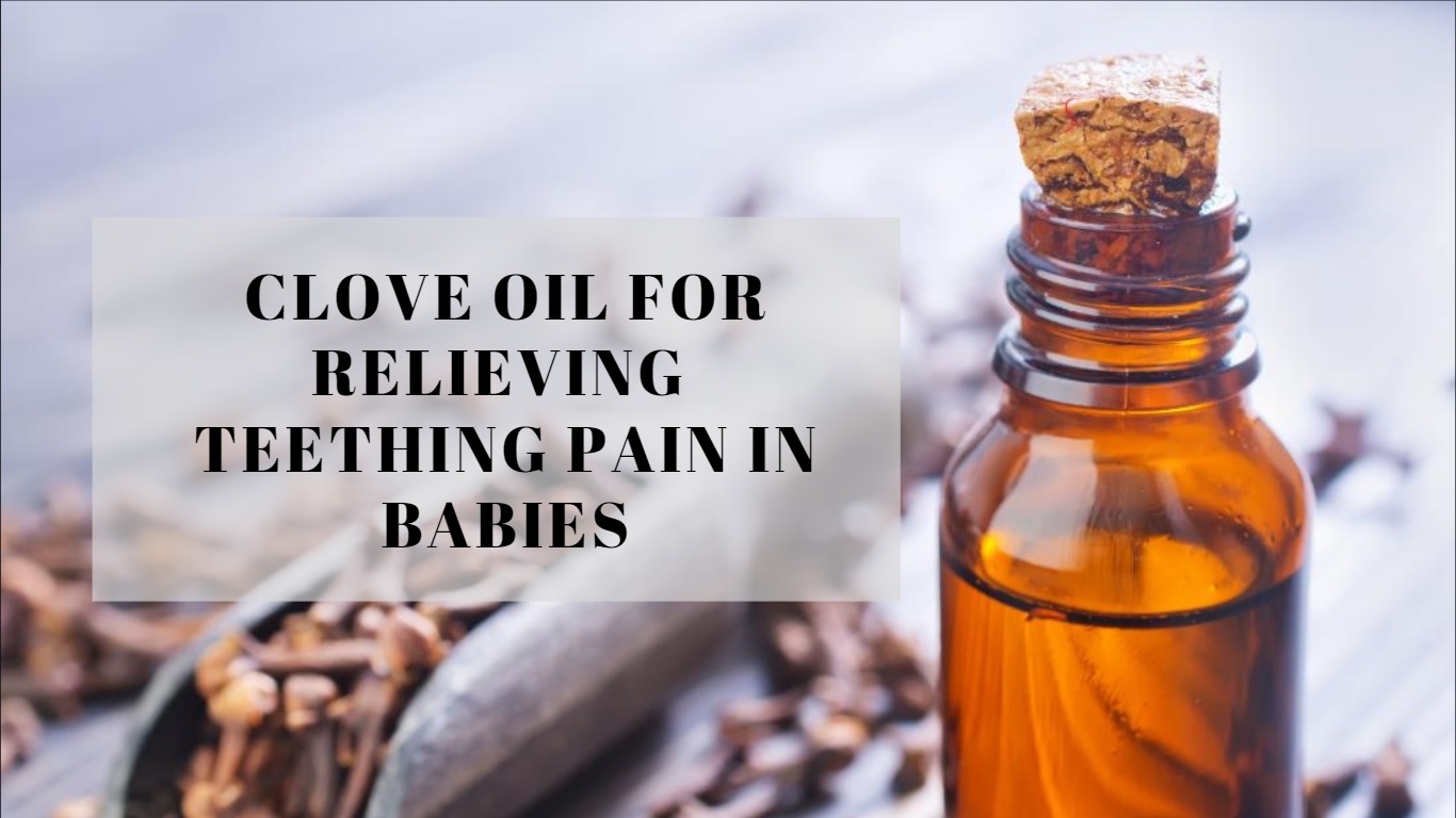 clove-oil-to-relieve-teething-pain-in-babies-parentinghealthybabies