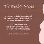 We want to take a moment to express our appreciation for your kind baby gift. You helped make our baby shower such a wonderful celebration